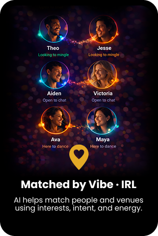 Matched by Vibe - IRL