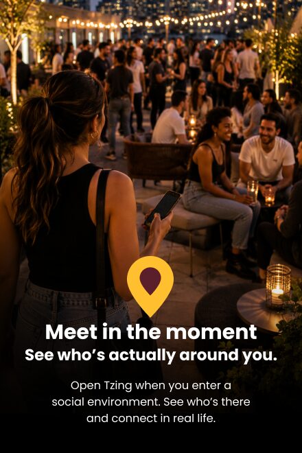 Meet in the moment. See who's actually around you.